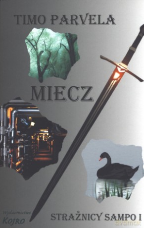 Miecz. Część 1. Strażnicy Sampo - Timo Parvela [KSIĄŻKA]