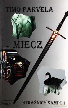 Miecz. Część 1. Strażnicy Sampo - Timo Parvela [KSIĄŻKA]
