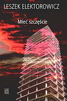 Mieć szczęście - Leszek Elektorowicz [KSIĄŻKA]