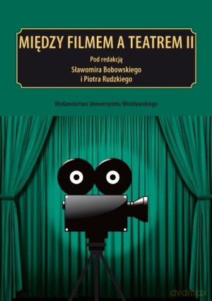Między filmem a teatrem II [KSIĄŻKA]