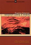 Między jawą a snem - Eugene Ionesco [KSIĄŻKA]