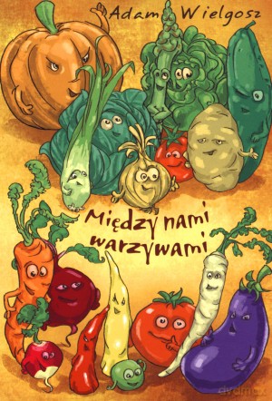 Między nami warzywami [KSIĄŻKA]