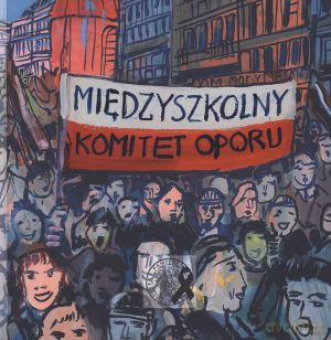 Międzyszkolny Komitet Oporu - Benita Sokołowska - Pabjan, Marek Drozda, Waldemar Krasa [KSIĄŻKA]