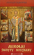 Mikołaj. Święty nieznany - Atanazy Dębowski [KSIĄŻKA]