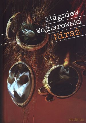 Miraż - Zbigniew Wojnarowski [KSIĄŻKA]