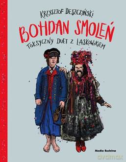 Smoleń. Toksyczny duet z Laskowikiem - Krzysztof Deszczyński [KSIĄŻKA]
