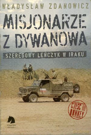 Misjonarze z Dywanowa. Polski Szwejk na misji w Iraku. Część III. Honkey - Władysław Zdanowicz [KSIĄŻKA]