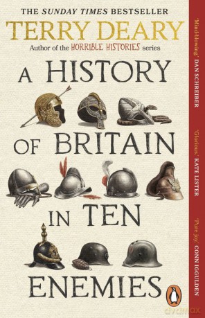 A History of Britain in Ten Enemies wer. angielska - Terry Deary [KSIĄŻKA]