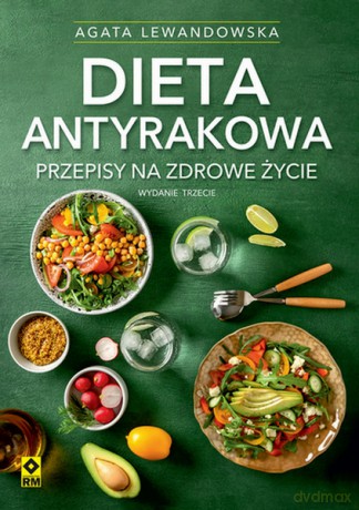 Dieta antyrakowa - Agata Lewandowska [KSIĄŻKA]