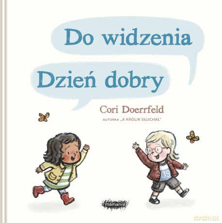 Do widzenia, dzień dobry - Cori Doerrfeld [KSIĄŻKA]