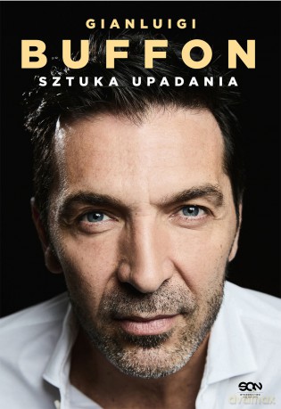 Gianluigi Buffon. Sztuka upadania - Gianluigi Buffon [KSIĄŻKA]