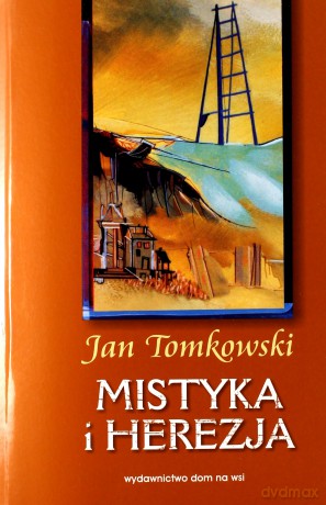 Mistyka i herezja - Jan Tomkowski [KSIĄŻKA]