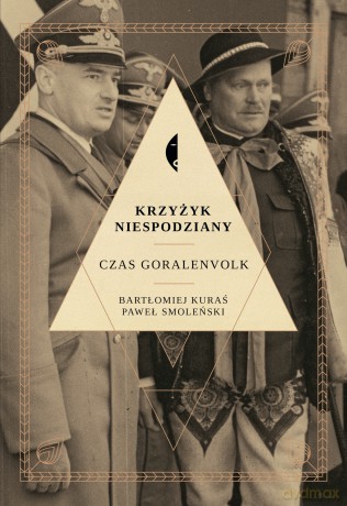Krzyżyk niespodziany. Czas Goralenvolk - Paweł Smoleński, Bartłomiej Kuraś [KSIĄŻKA]