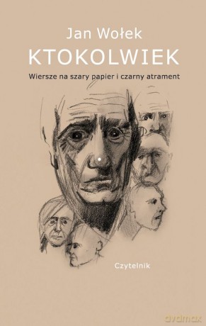 Ktokolwiek. Wiersze na szary papier i czarny atrament - Jan Wołek [KSIĄŻKA]