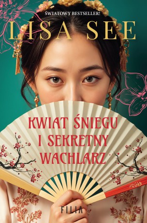 Kwiat Śniegu i sekretny wachlarz - Lisa See [KSIĄŻKA]