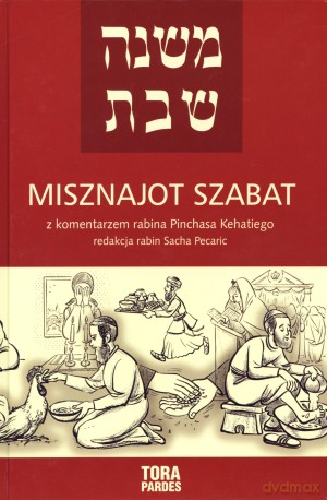 Misznajot Szabat z komentarzem rabina Pinchasa Kehatiego - Sacha Pecaric (red.) [KSIĄŻKA]