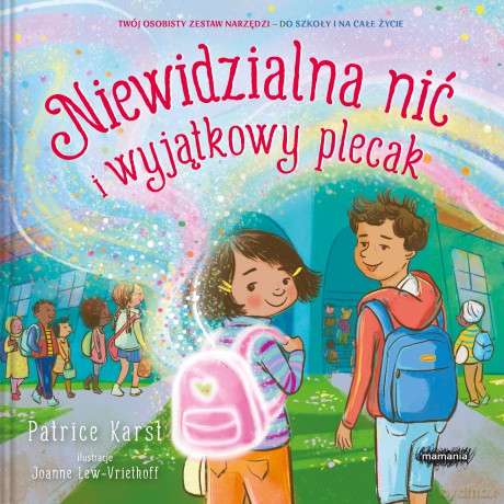 Niewidzialna nić i wyjątkowy plecak. Niewidzialna nić - Patrice Karst [KSIĄŻKA]
