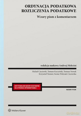 Ordynacja podatkowa. Rozliczenia podatkowe. Wzory pism z komentarzem [KSIĄŻKA]