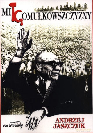 Mit gomułkowszczyzny (1948-1956) [KSIĄŻKA]