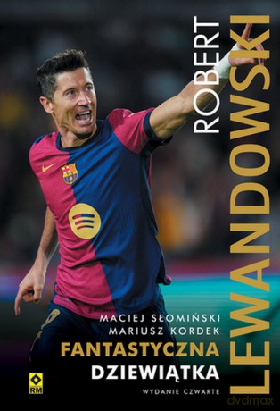 Robert Lewandowski. Fantastyczna 9 - Maciej Słomiński, Mariusz Kordek [KSIĄŻKA]