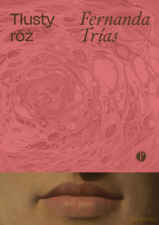Tłusty róż - Fernanda Trias [KSIĄŻKA]