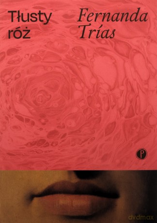 Tłusty róż - Fernanda Trias [KSIĄŻKA]