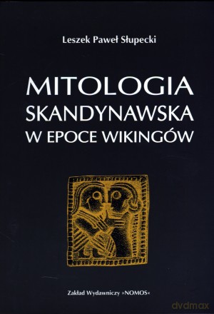 Mitologia skandynawska w epoce Wikingów [KSIĄŻKA]