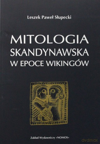 Mitologia skandynawska w epoce Wikingów [KSIĄŻKA]