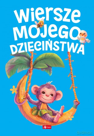 Wiersze mojego dzieciństwa [KSIĄŻKA]