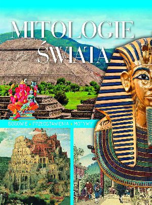 Mitologie świata [KSIĄŻKA]