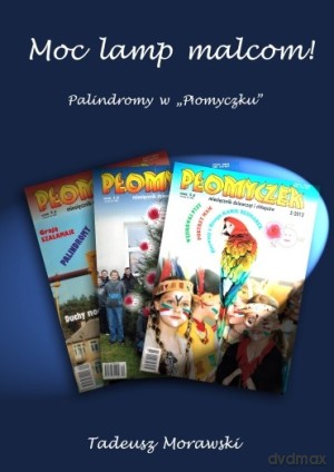 Moc lamp malcom! Palindromy w ,,Płomyczku" - Tadeusz Morawski [KSIĄŻKA]