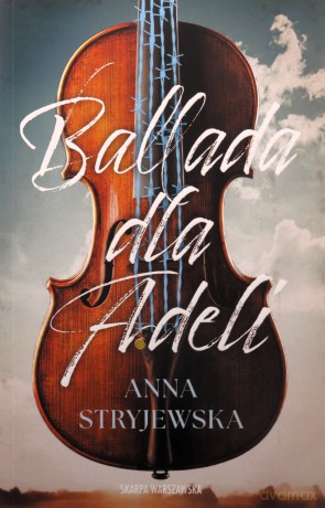 Ballada dla Adeli - Anna Stryjewska [KSIĄŻKA]