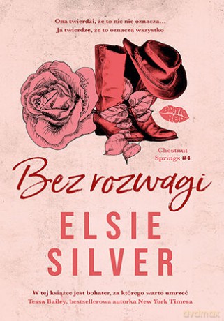 Bez rozwagi. Chestnut Springs (Tom 4) - Elsie Silver [KSIĄŻKA]