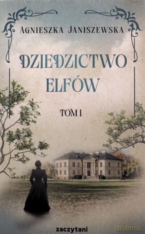 Dziedzictwo elfów (Tom 1) - Agnieszka Janiszewska [KSIĄŻKA]