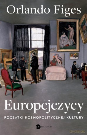 Europejczycy. Początki kosmopolitycznej kultury - Orlando Figes [KSIĄŻKA]