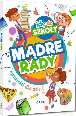 Idę do szkoły. Mądre rady - Katarzyna Kądziela [KSIĄŻKA]