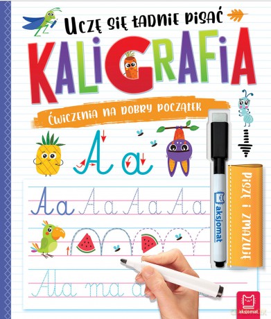 Kaligrafia. Uczę się ładnie pisać. Piszę i zmazuję - Anna Podgórska [KSIĄŻKA]
