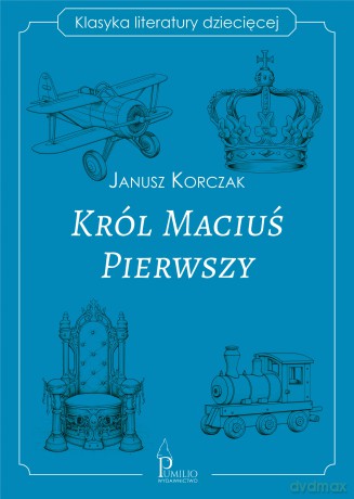 Król Maciuś Pierwszy - Janusz Korczak [KSIĄŻKA]
