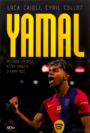 Lamine Yamal. Historia chłopca, który marzył o Camp Nou - Luca Caioli, Cyril Collot [KSIĄŻKA]