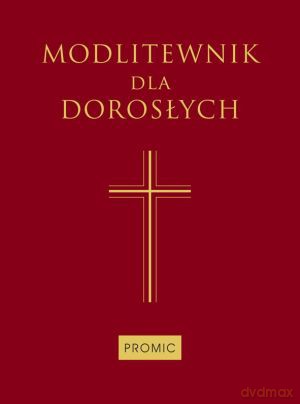 Modlitewnik dla dorosłych [KSIĄŻKA]