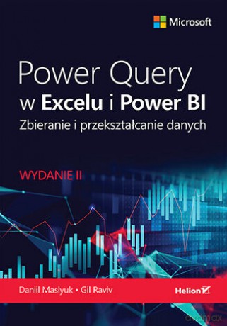 Power Query w Excelu i Power BI. Zbieranie i przekształcanie danych - Daniil Maslyuk, Gil Raviv [KSIĄŻKA]