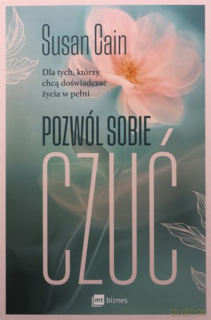 Pozwól sobie czuć - Susan Cain [KSIĄŻKA]