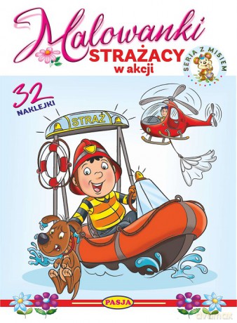 Strażacy w akcji. Malowanki - seria z misiem - Włodzimierz Kruszewski, Ernest Błędowski [KSIĄŻKA]