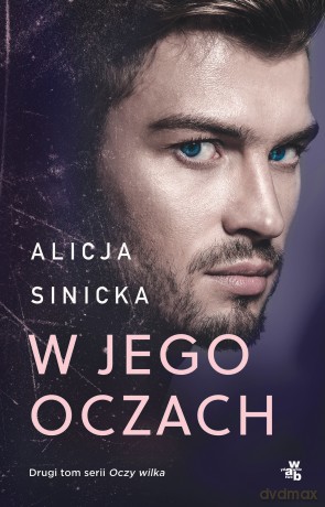 W jego oczach. Oczy wilka (Tom 2) - Alicja Sinicka [KSIĄŻKA]
