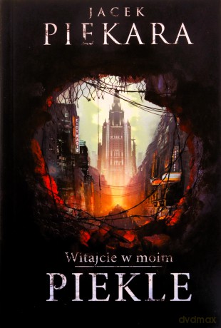 Witajcie w moim Piekle - Jacek Piekara [KSIĄŻKA]
