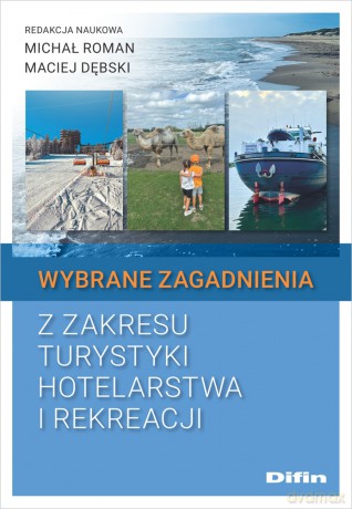 Wybrane zagadnienia z zakresu turystyki, hotelarstwa i rekreacji [KSIĄŻKA]