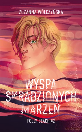 Wyspa Skradzionych Marzeń. Folly Beach (Tom 2) - Zuzanna Wólczyńska [KSIĄŻKA]