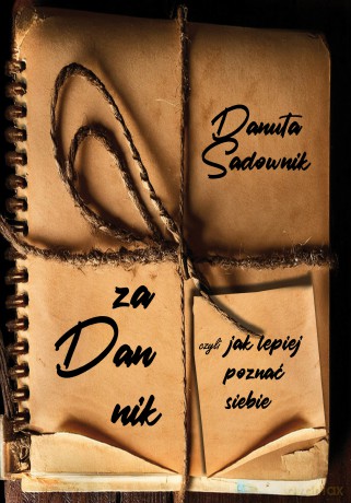 Zadannik, czyli jak lepiej poznać siebie - Danuta Sadownik [KSIĄŻKA]