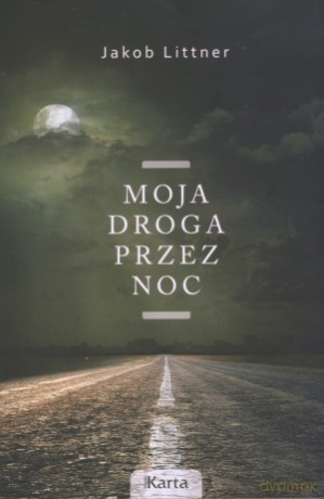 Moja droga przez noc - Jakob Littner [KSIĄŻKA]
