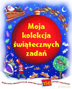 Moja kolekcja świątecznych zadań [KSIĄŻKA]